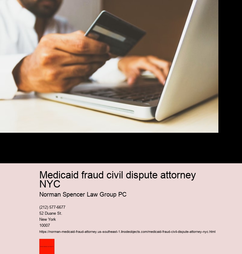 Tips on choosing the right Medicaid Fraud Attorney in NYC