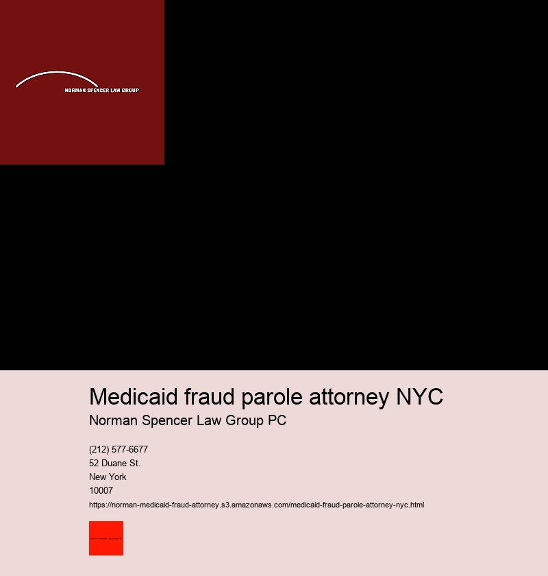 Medicaid fraud parole attorney NYC